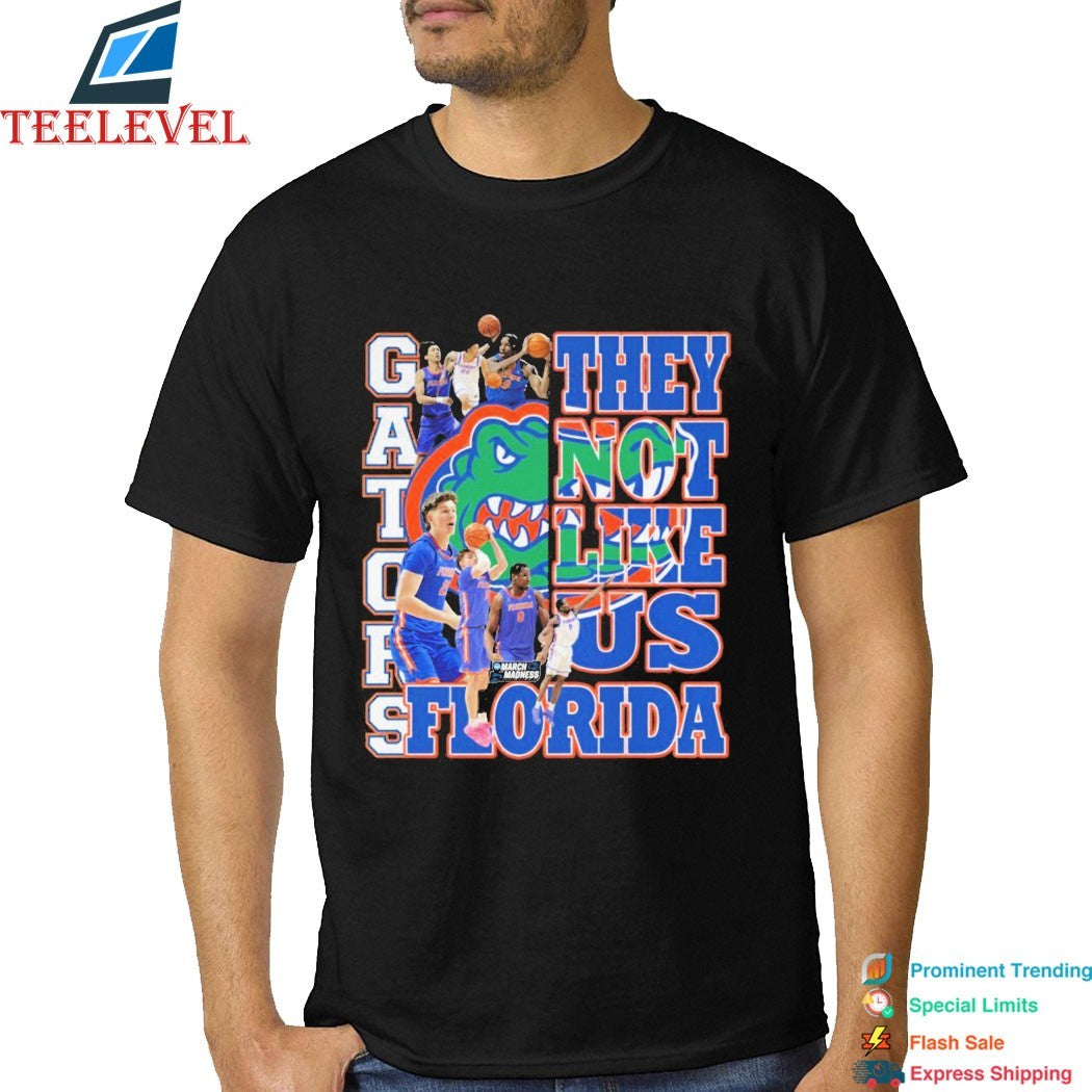 Florida Gators March Madness They Not Like Us T-Shirts