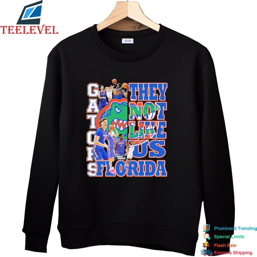 Florida Gators March Madness They Not Like Us T-Shirts