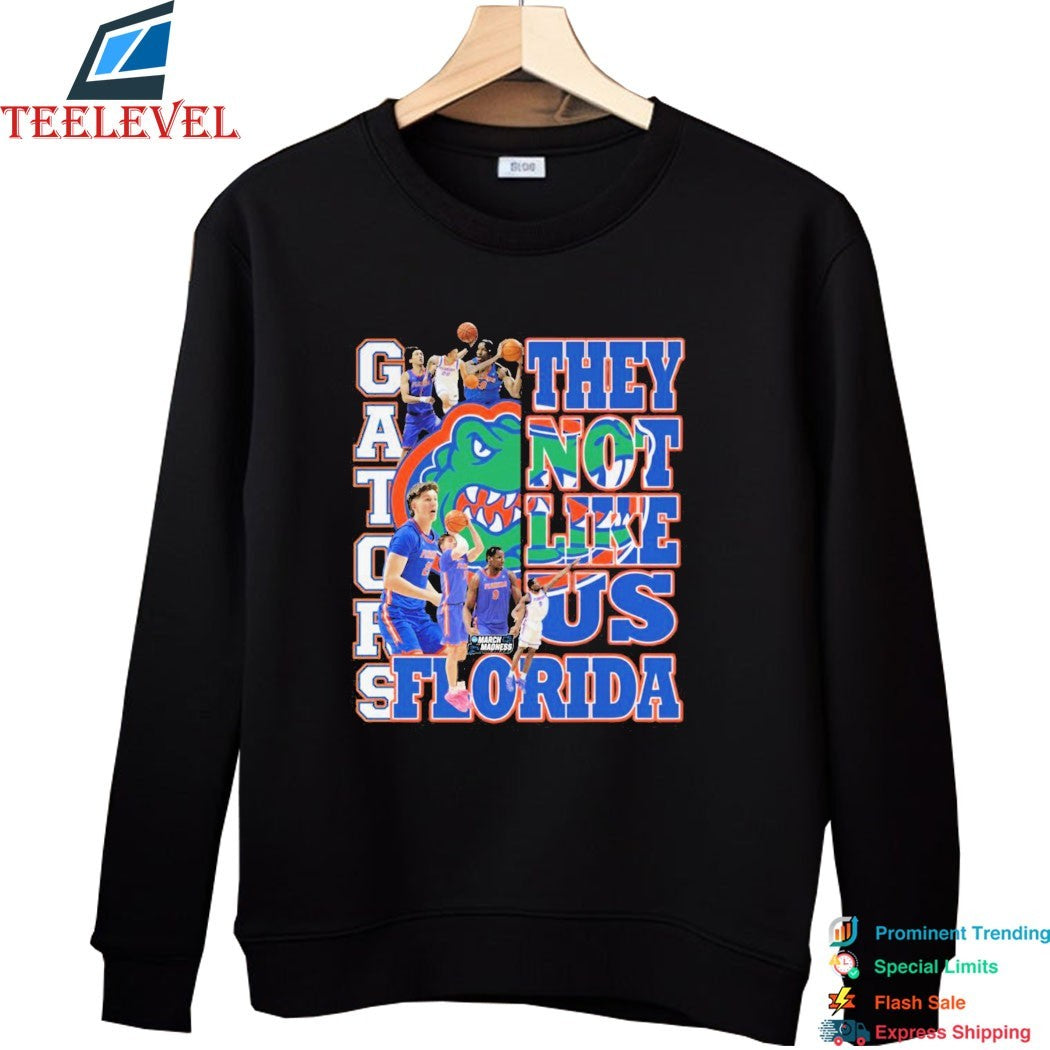 Florida Gators March Madness They Not Like Us T-Shirts