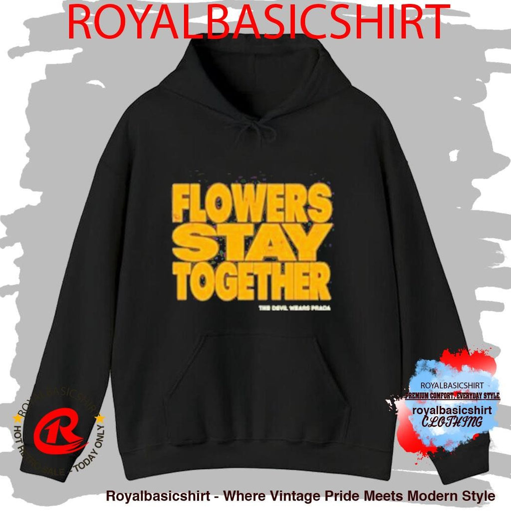 Flowers Stay Together The Devil Wears Prada Shirt
