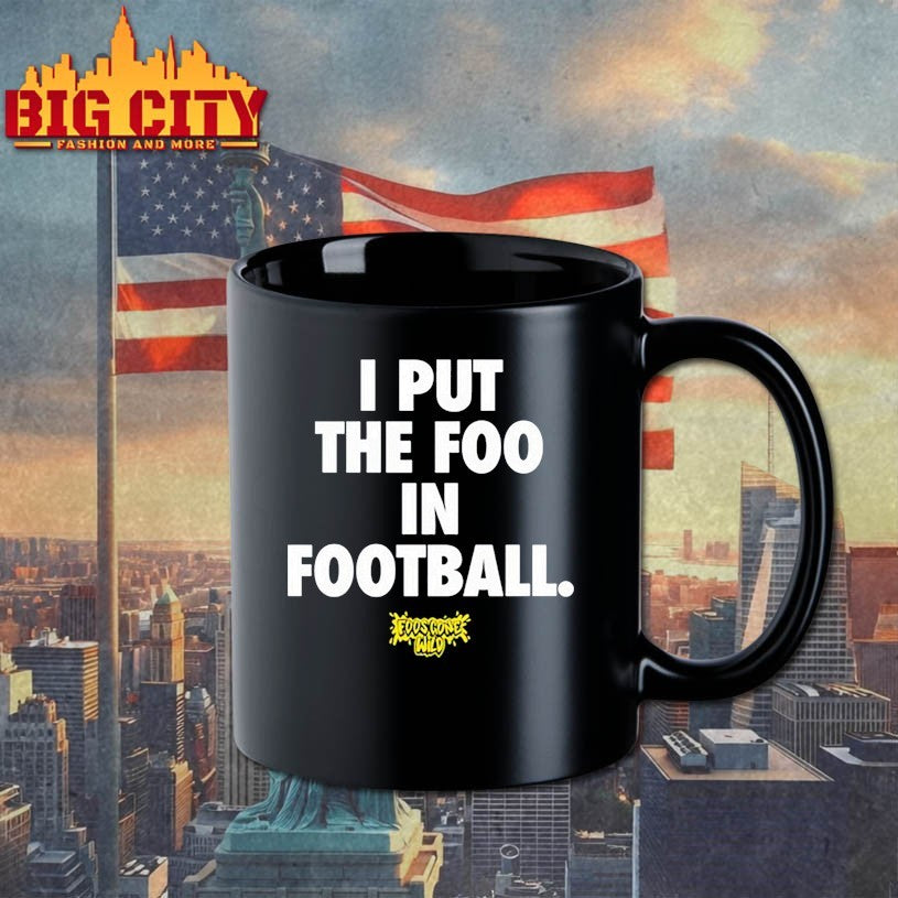 Foos Gone Wild I Put The Foo In Football Shirt