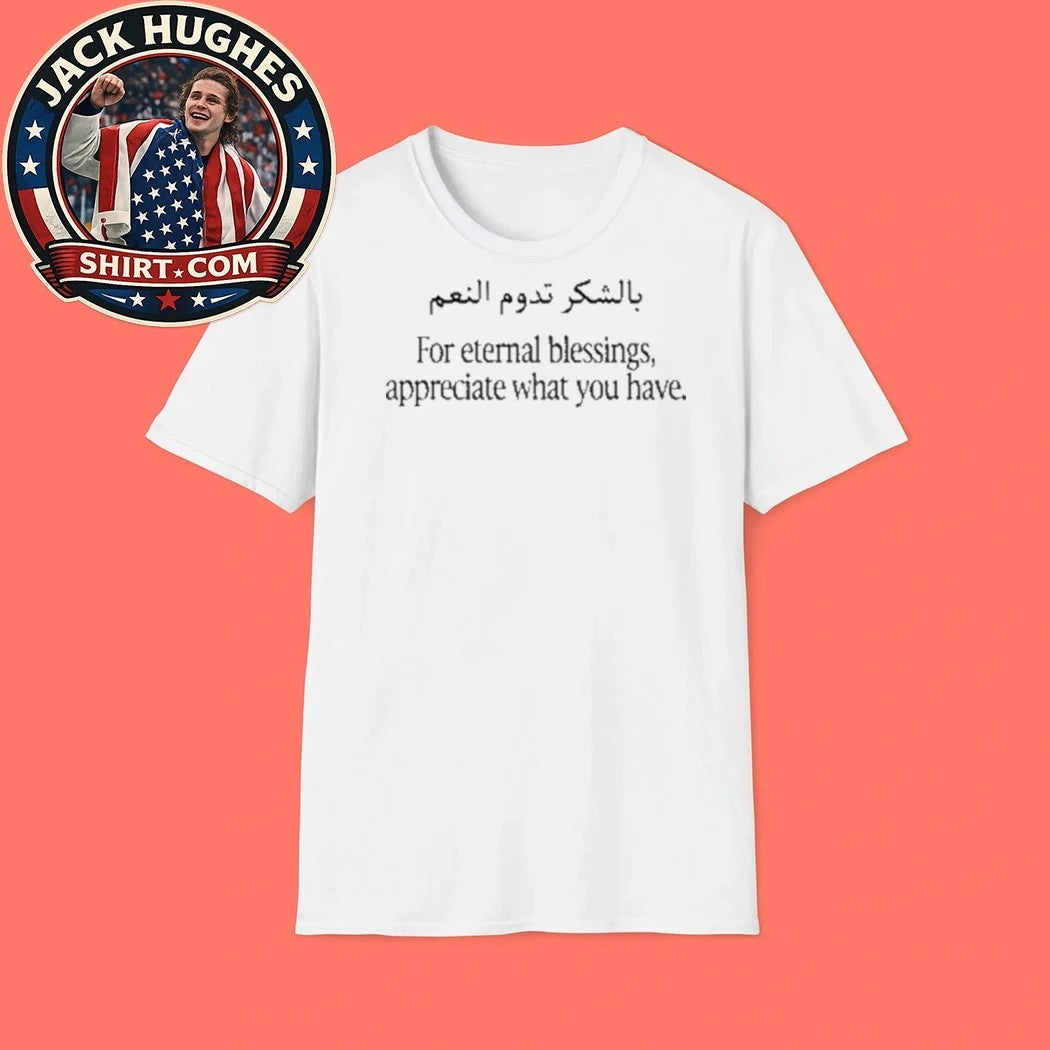 For Eternal Blessings Appreciate What You Have T-Shirt