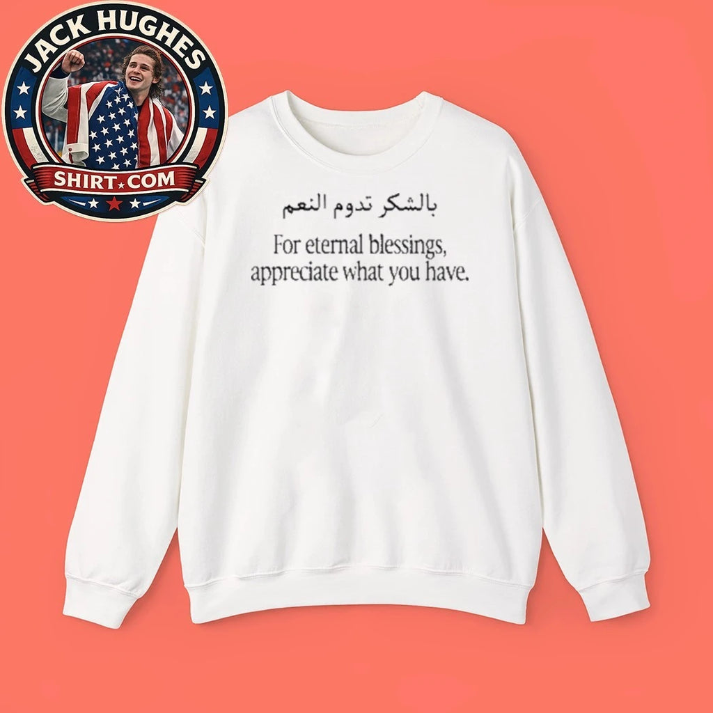 For Eternal Blessings Appreciate What You Have T-Shirt