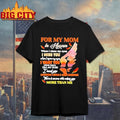 For My Mom In Heaven When I Close My Eyes I Miss You Mother Shirt