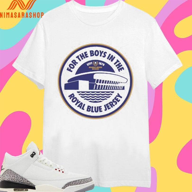 For The Boys In The Royal Blue Jersey Logo Shirts