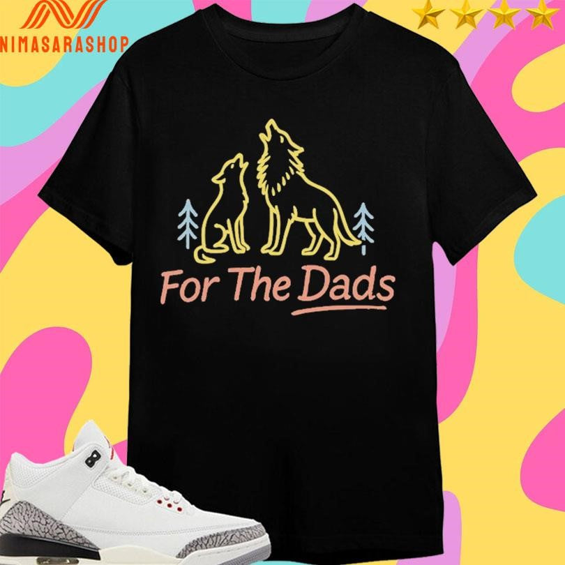 For The Dads Fire Wolf Shirts
