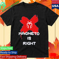 Forallnerds Magneto Is Right Shirt