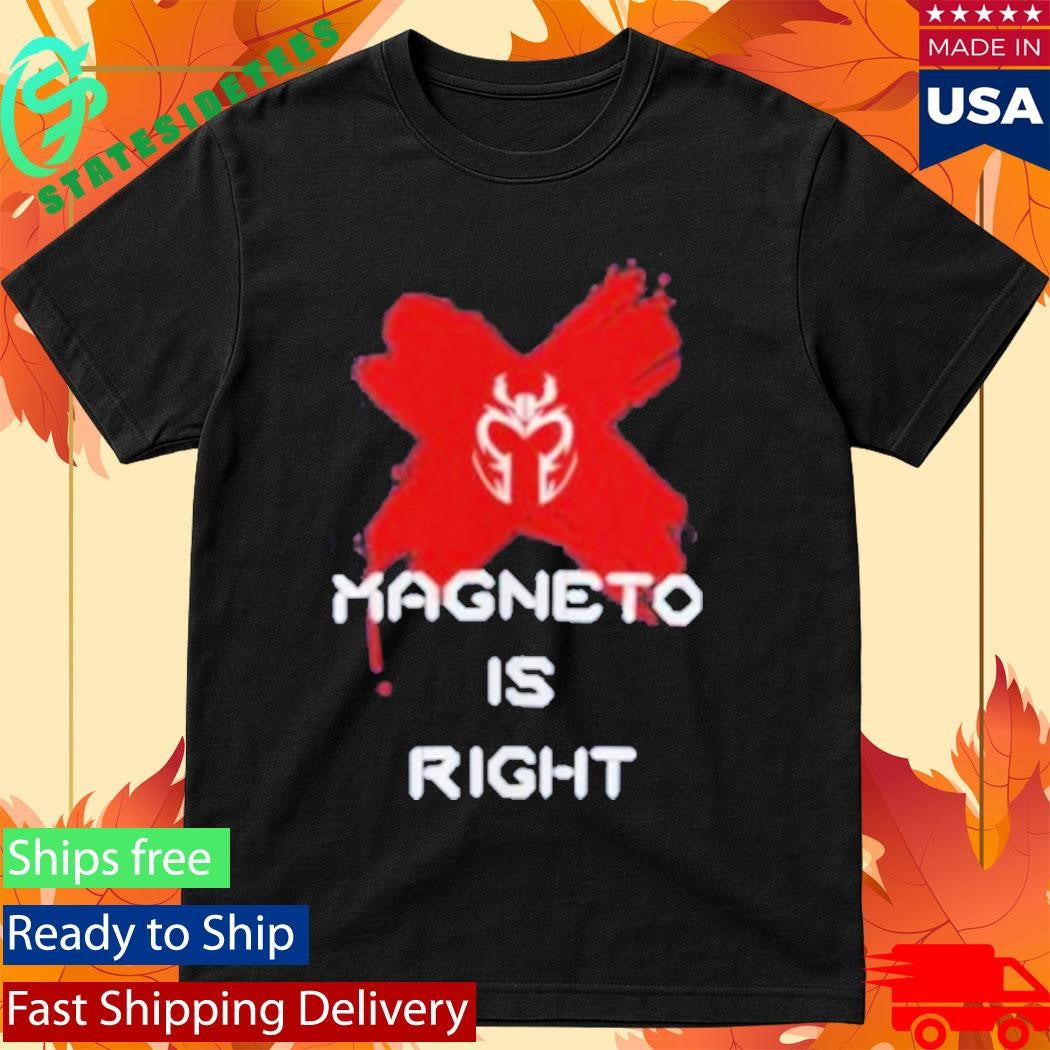 Forallnerds Magneto Is Right Shirt