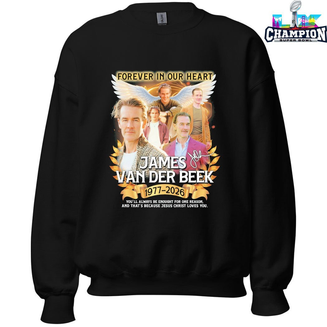 Forever In Our Heart James Van Der Beek 1977 2026 You’ll Always Be Enough For One Reason And That’s Because Jesus Christ Loves You T-shirts