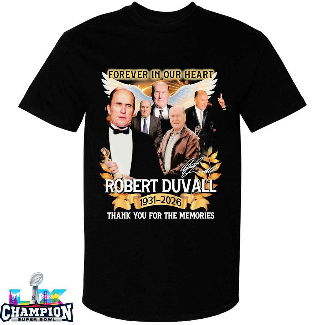 Forever In Our Heart Robert Duvall 1931 2026 Thank You For The Memories Signature T-shirts