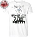 Forget Him Not He Saved Lives They Took His Alex Jeffery Pretti 1988-2026 Anti ICE Hoodie T-Shirt