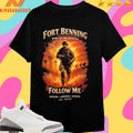 Fort Benning Home Of The Infantry Follow Me Infantry Airborne Ranger 1918 Present Shirts