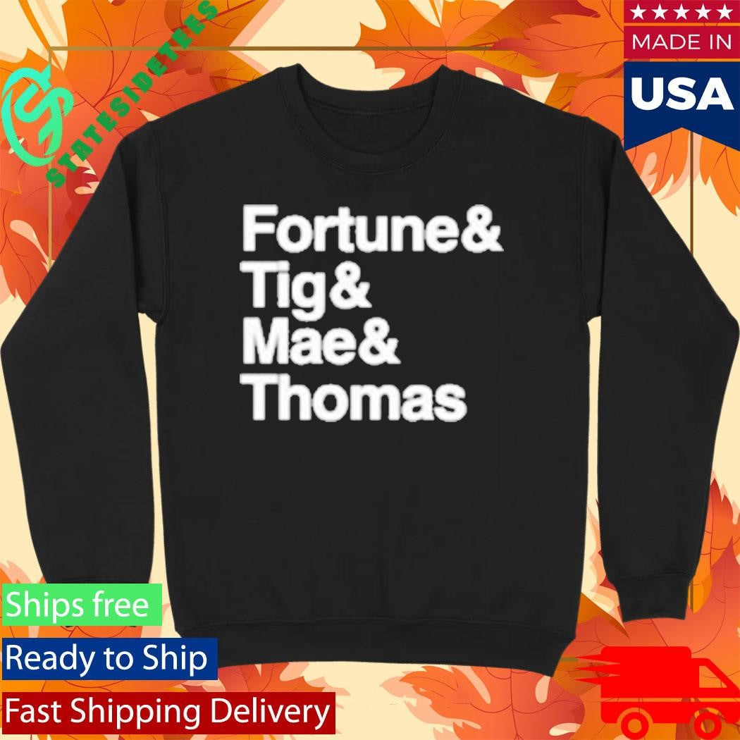 Fortune And Tig And Mae And Thomas Handsome Name Shirt