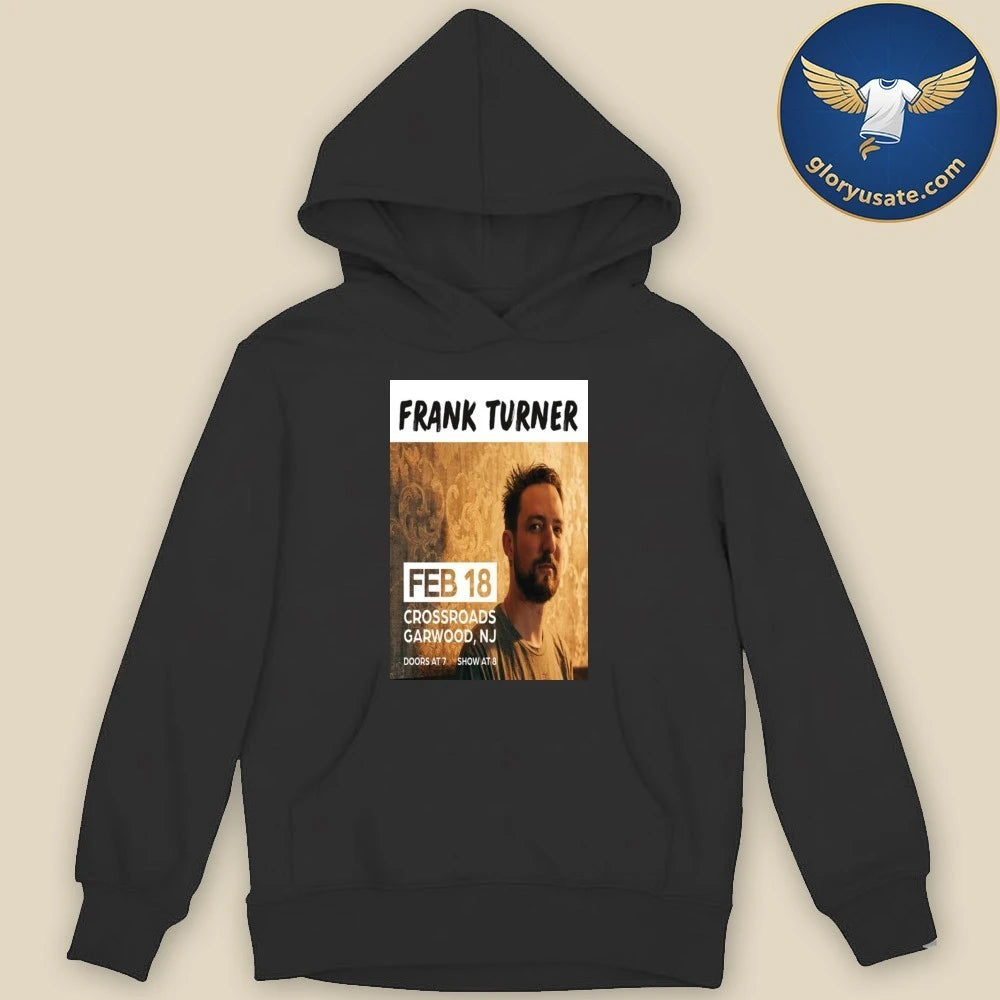 Frank Turner February 18 2026 Crossroads, Garwood, NJ Poster Shirt
