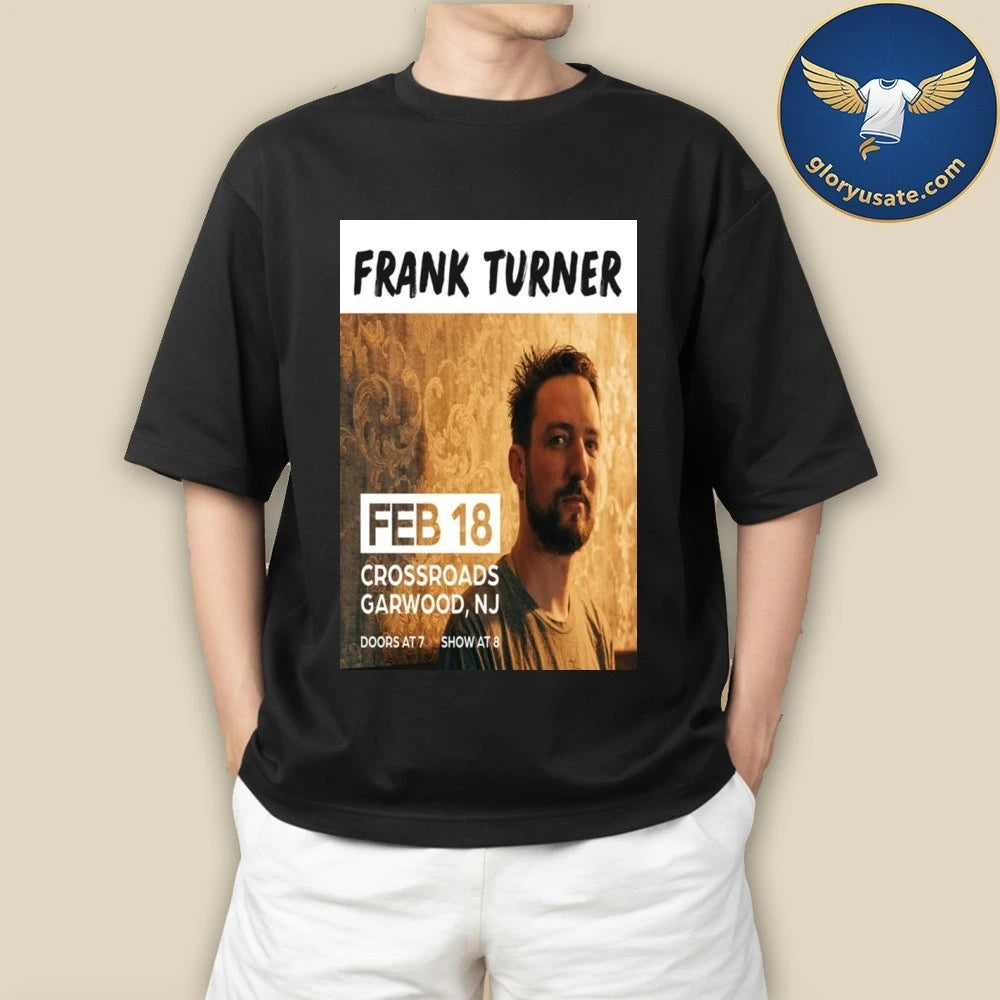 Frank Turner February 18 2026 Crossroads, Garwood, NJ Poster Shirt