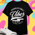 Franklin Family Vibes Making Memories Together Shirts