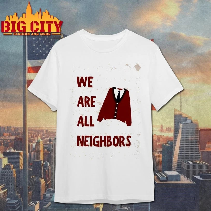 Fred Rogers We Are All Neighbors Shirt