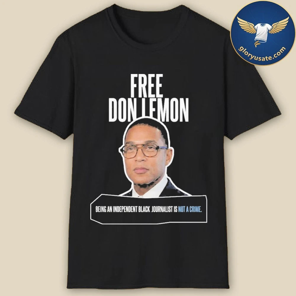 Free Don Lemon Being An Independent Black Journalist Is Not A Crime Shirt