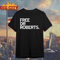 Free Dr Roberts shirts