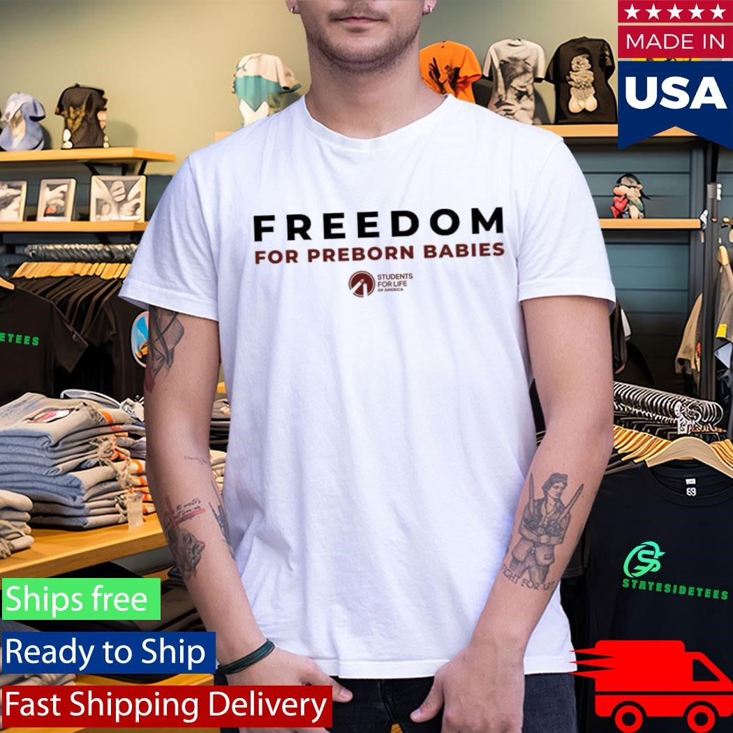 Freedom For Preborn Babies Shirt