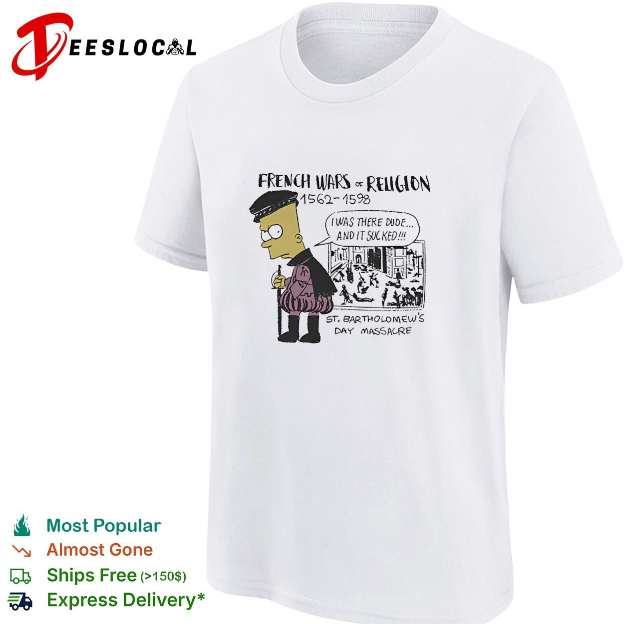 French Wars of Religion St Bartholomew’s Day Massacre Bart shirt