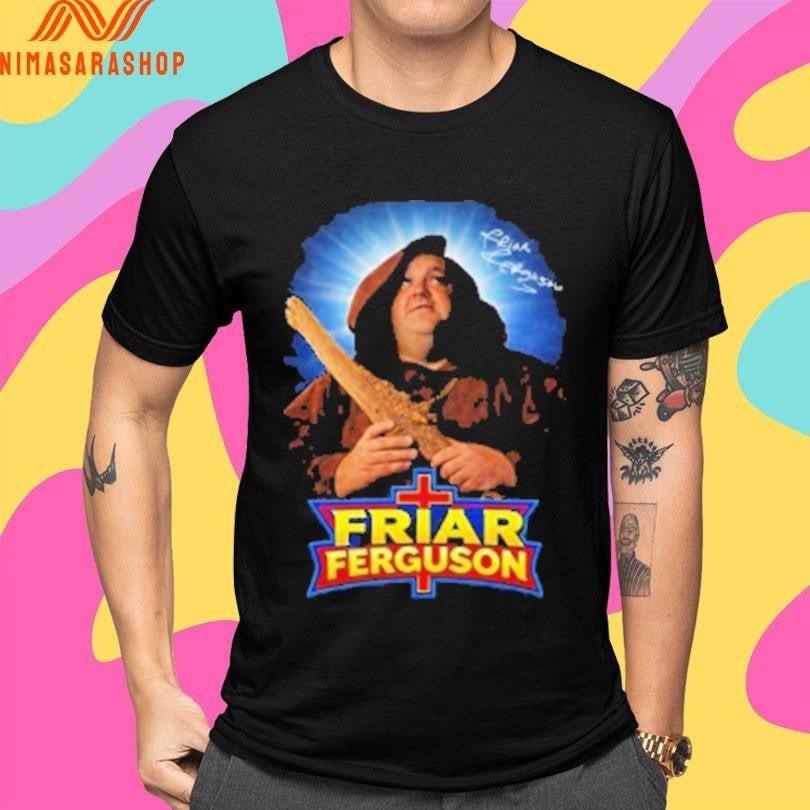 Friar Ferguson Meme Shirts