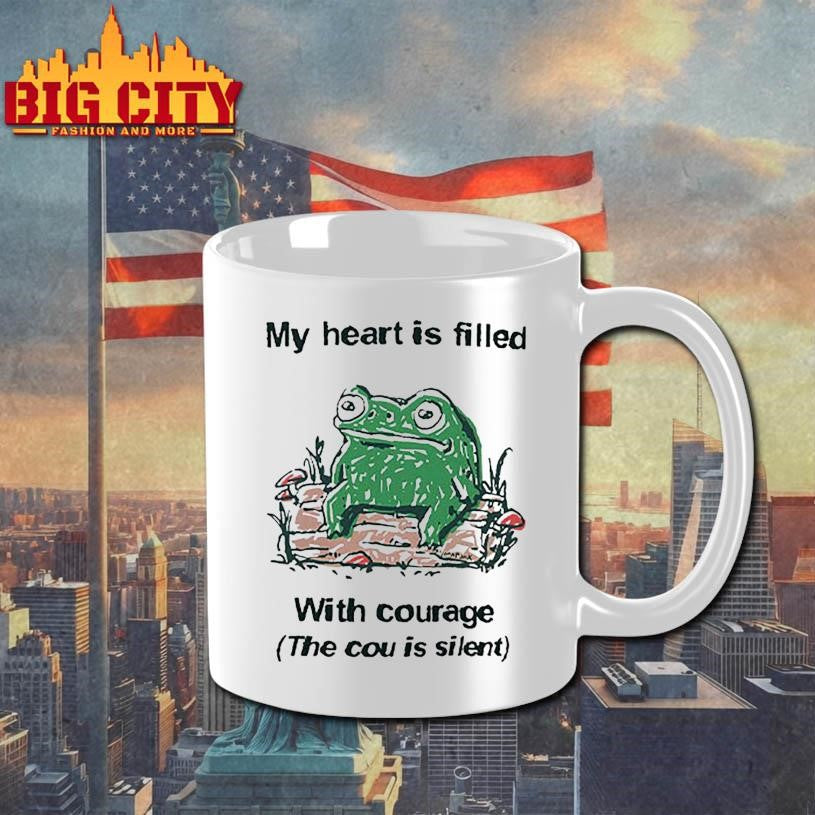 Frog Rage My Heart Is Filled With Courage The Cou Is Silent Shirt