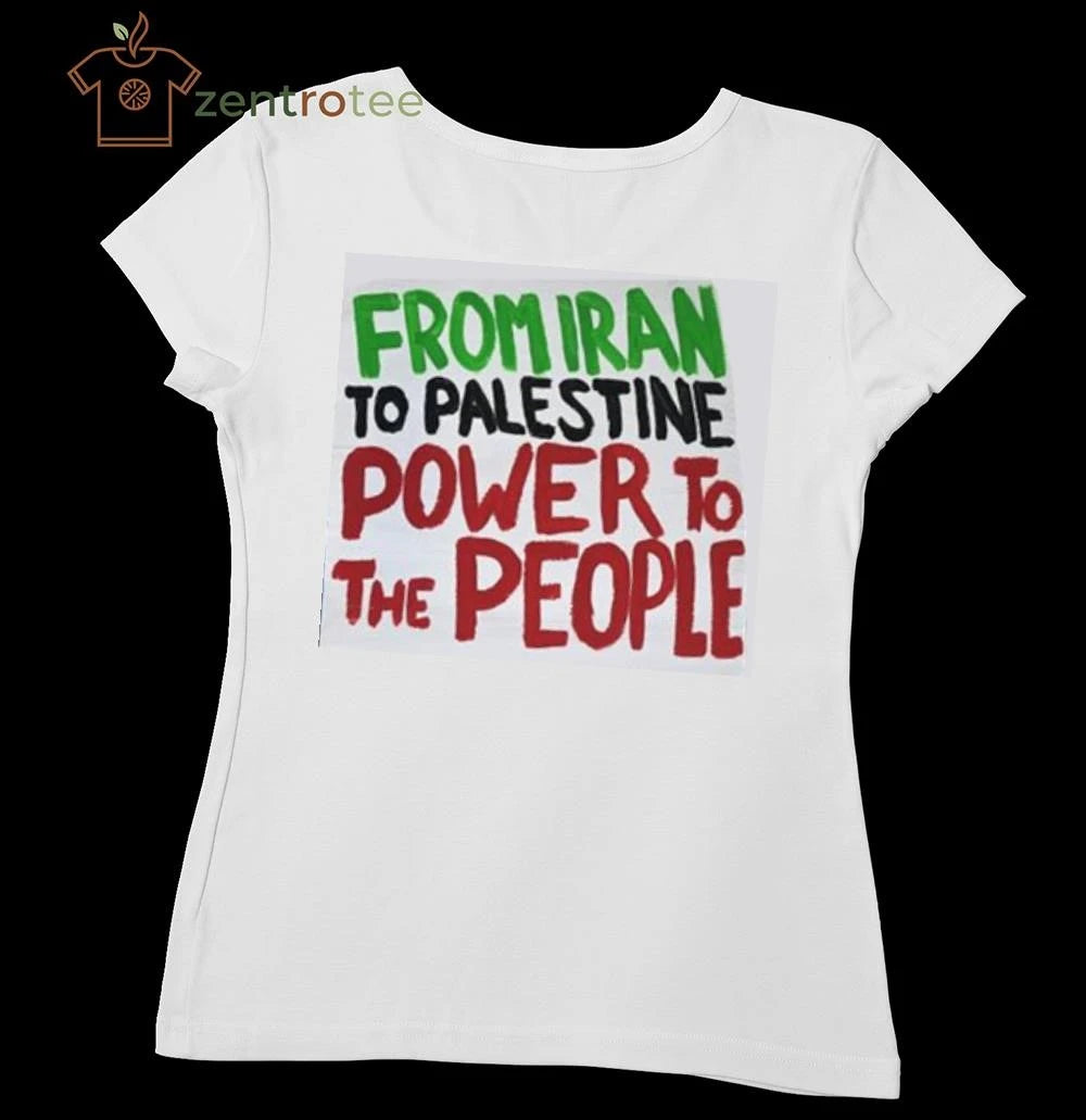 From Iran to Palestine power to the people tee