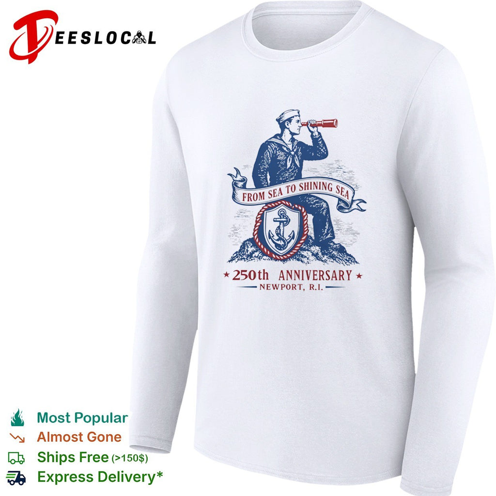 From Sea to Shining Sea 250th Anniversary Newport RI Sailor Anchor Nautical shirt