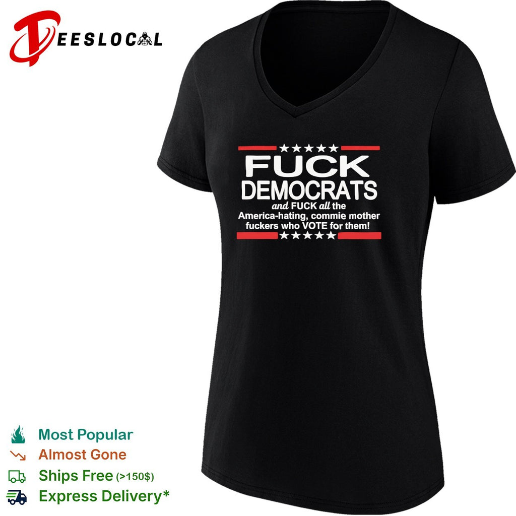 Fuck Democrats and all the America hating commie mother fuckers who vote for them stars stripes shirt