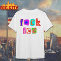 Fuck Ice Color Shirt