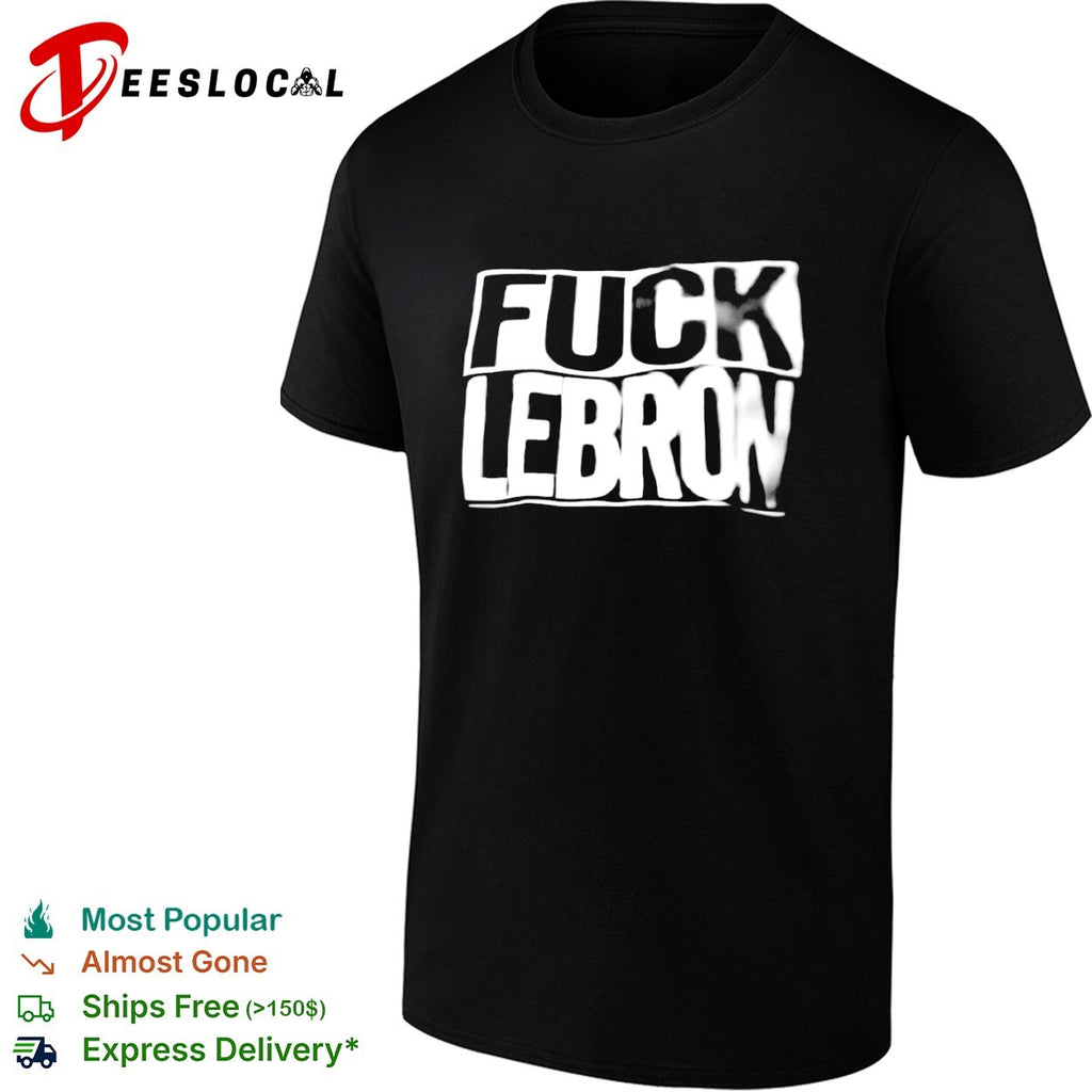 Fuck LeBron shirt