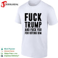 Fuck Trump and fuck you for voting him shirt