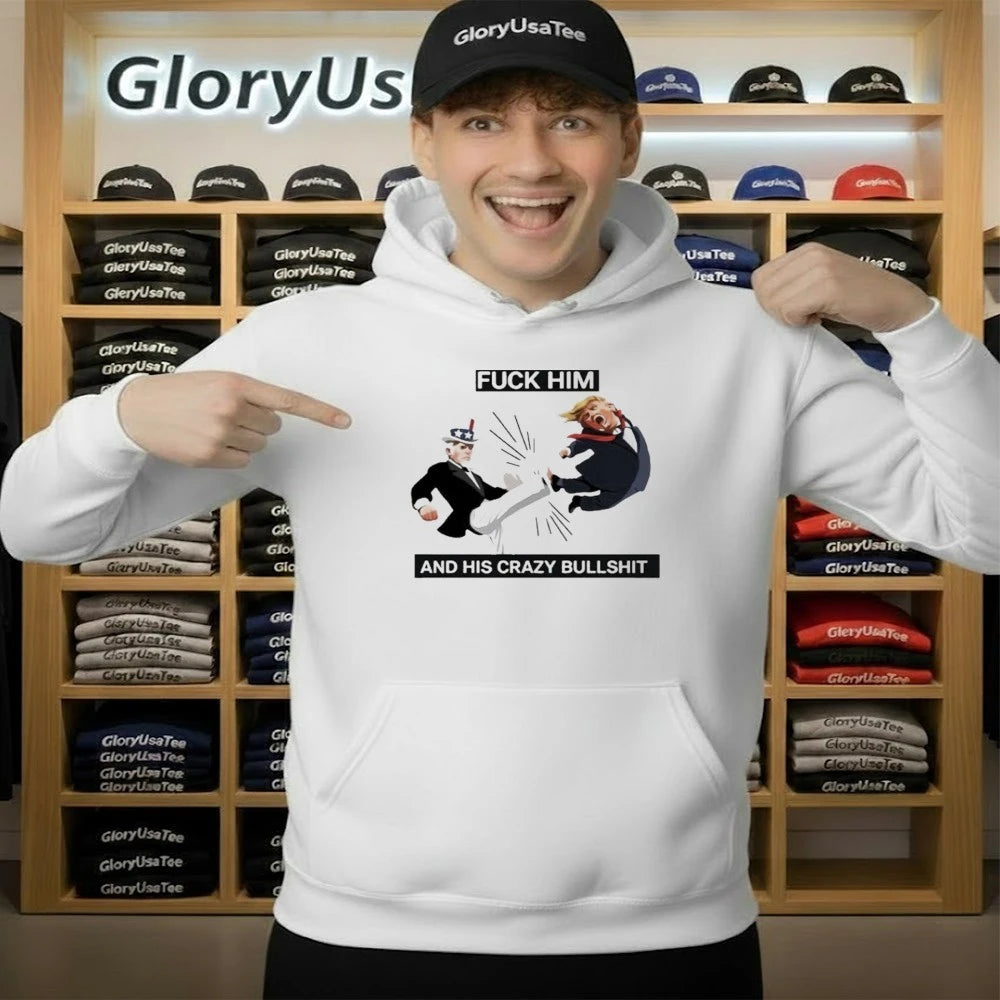 Fuck him and his crazy bull shit Uncle Sam kicking Trump cartoon Shirt