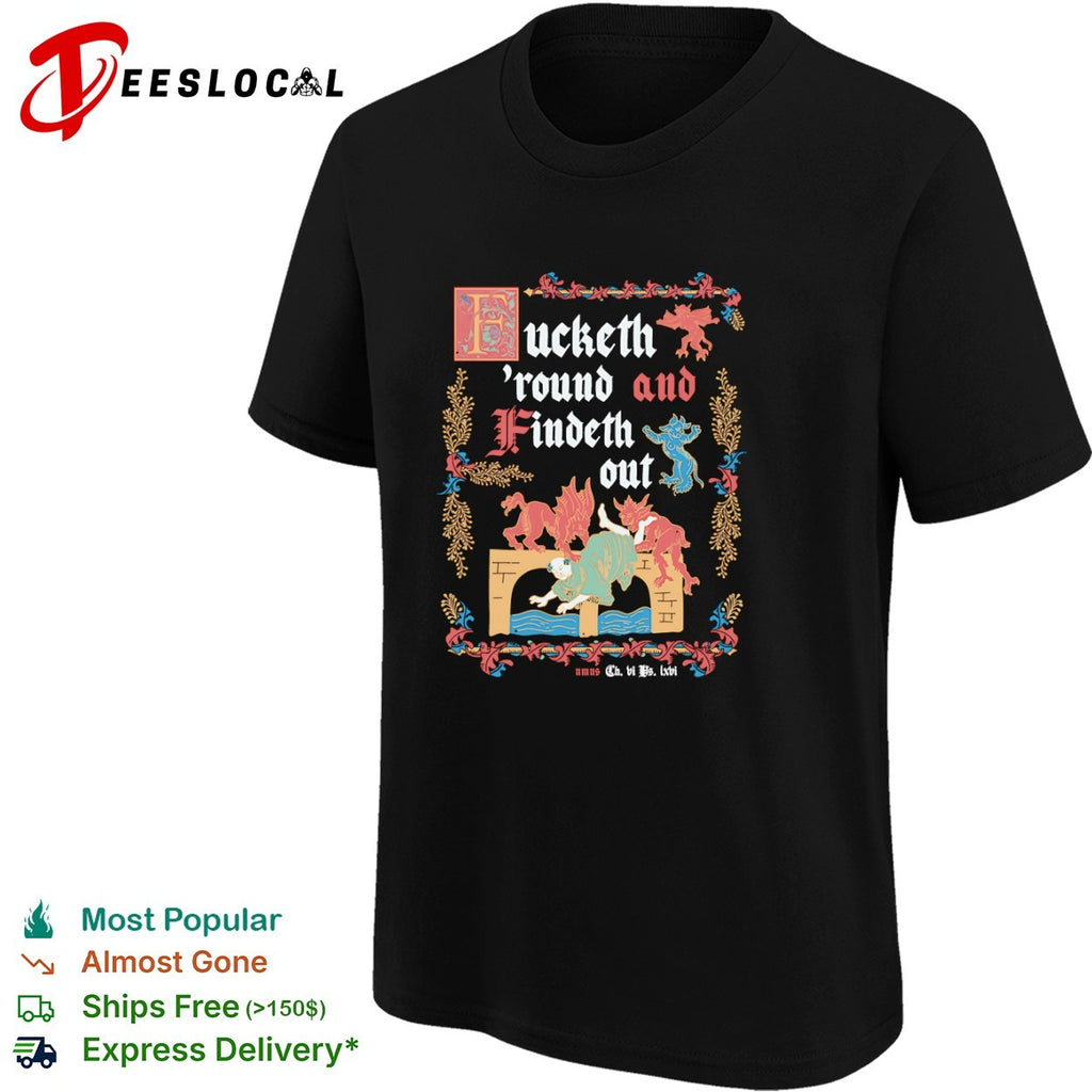 Fucketh round and findeth out Medieval art shirt