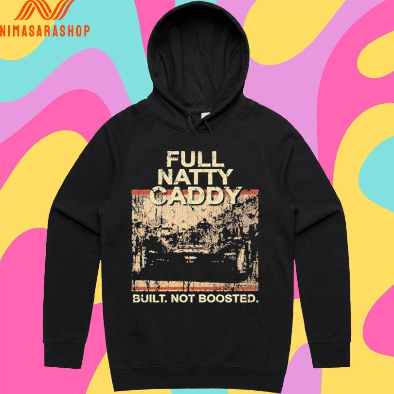 Full Natty Caddy Built Not Boosted Shirts