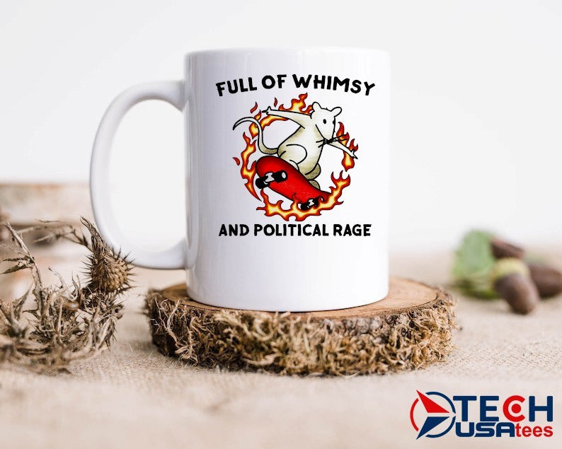 Full of whimsy and political rage shirt