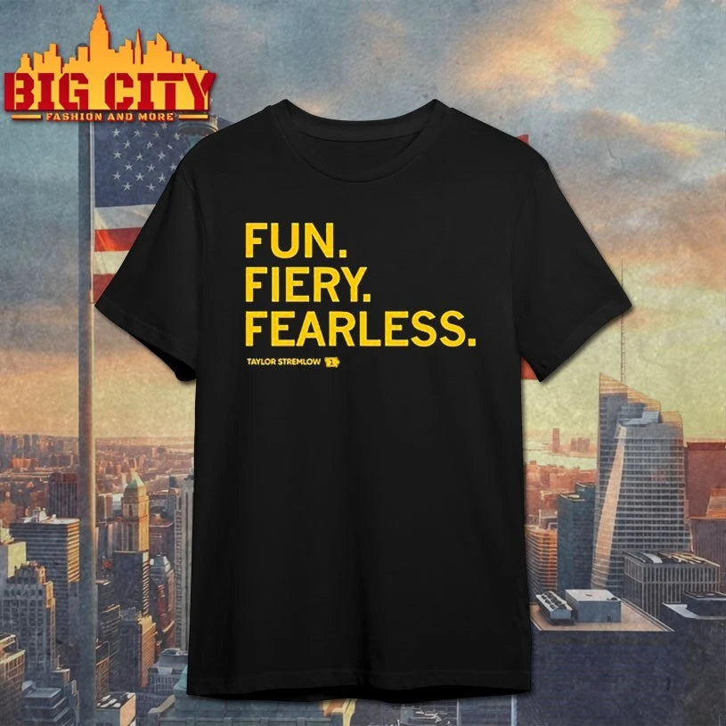 Fun Fiery Fearless Taylor Stremlow shirt