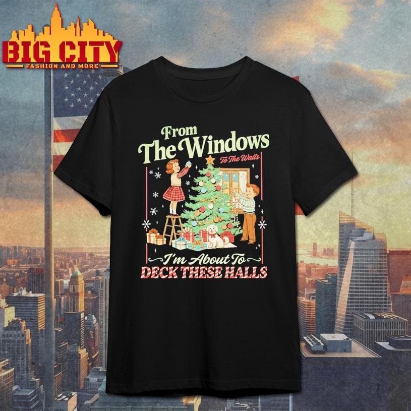 Funny Christmas From The Windows To The Walls 2025 Shirt