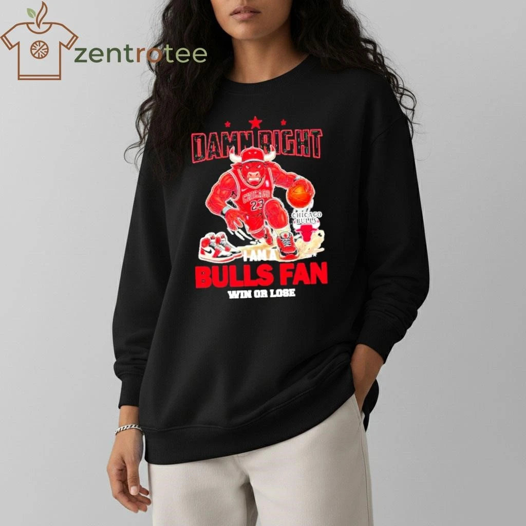 Funny Damn Right I Am A Chicago Bulls Fan 23 Win Or Lose Mascot tee