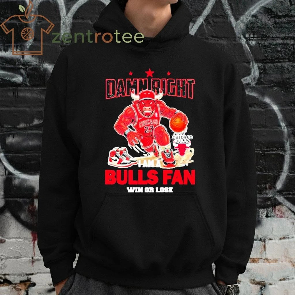 Funny Damn Right I Am A Chicago Bulls Fan 23 Win Or Lose Mascot tee