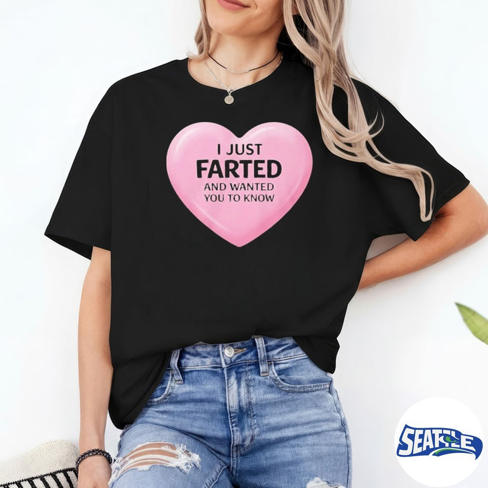 Funny I Just Farted And Wanted You To Know 2026 shirt