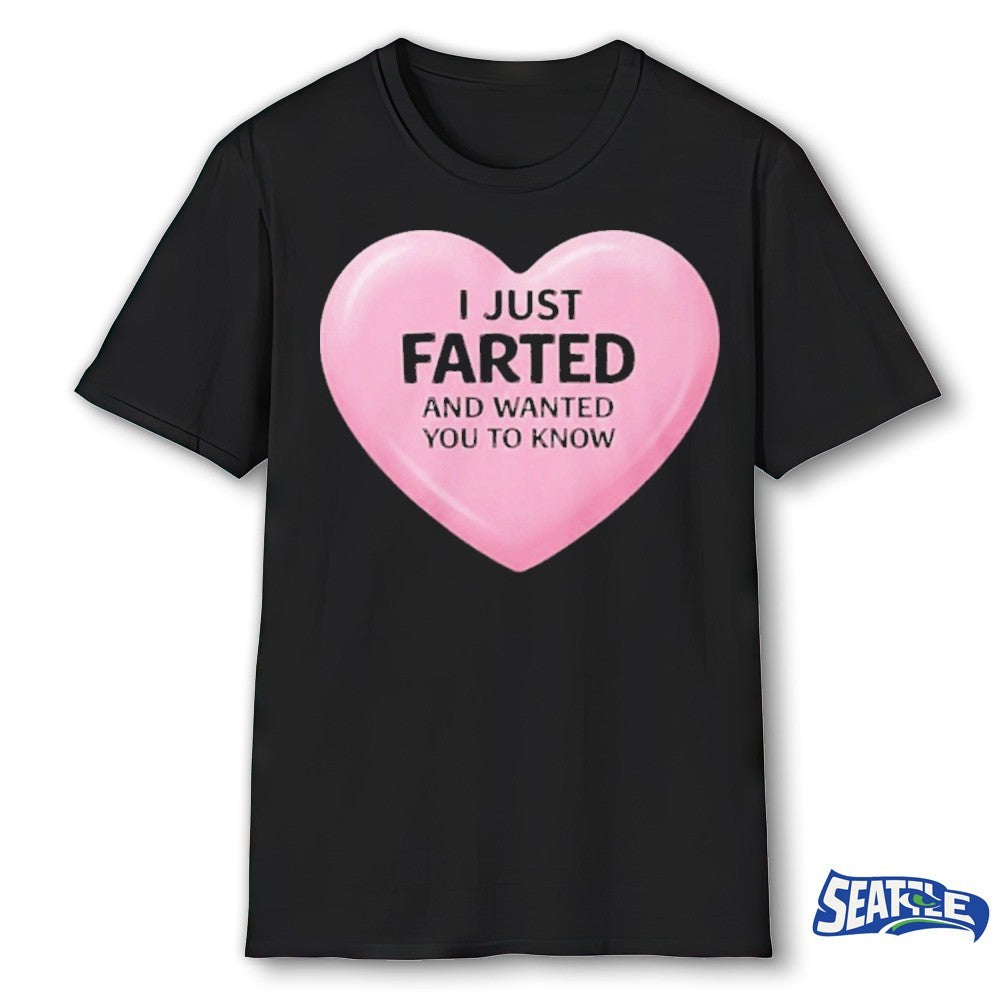 Funny I Just Farted And Wanted You To Know 2026 shirt