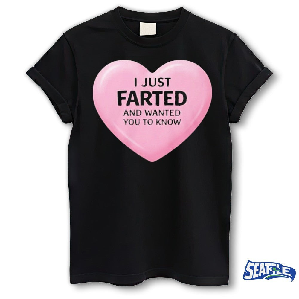 Funny I Just Farted And Wanted You To Know 2026 shirt