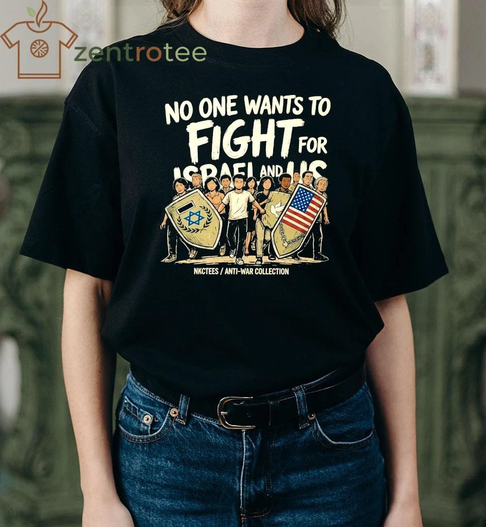 Funny Nkctees Anti-War Collection No Fight For Israel and US Oversize Tee