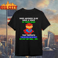 Funny Otter Superman Does Anybody Else Have A Voice In Their Head That Repeats Slap The Idiot Shirt