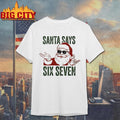 Funny Santa Claus Six Seven 6 7 Shirt