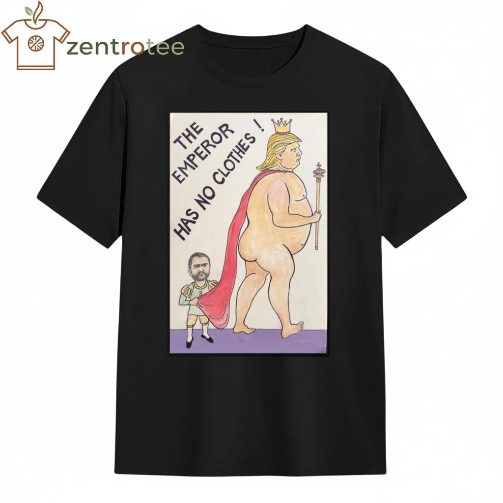 Funny The Emperor Has No Clothes! Trump tee