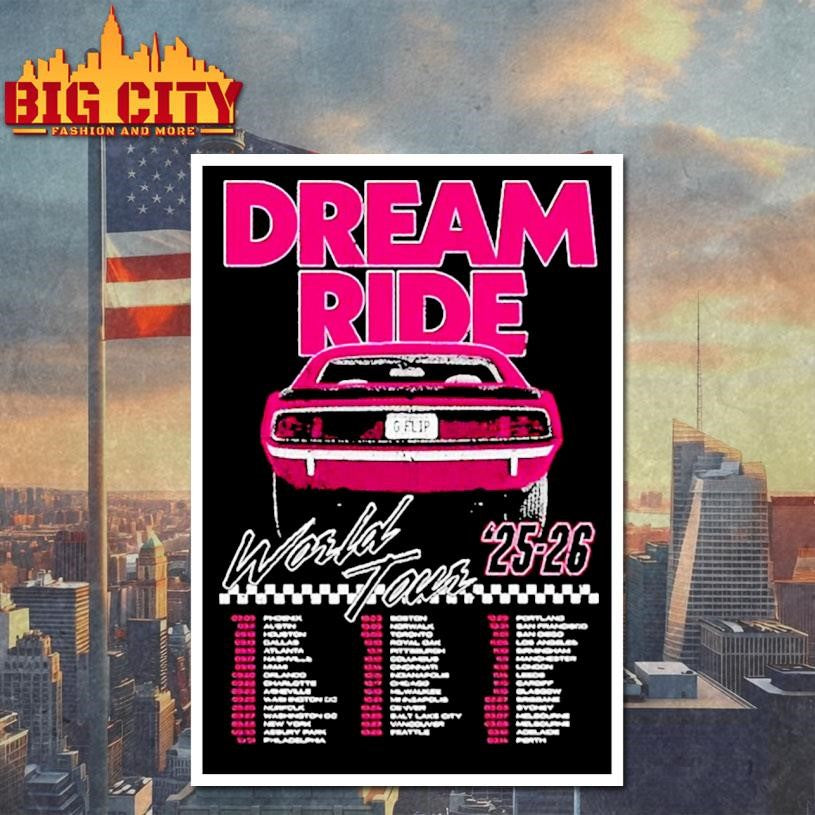 G Flip Dream Ride World Tour 2025 2026 Dates Car Shirt
