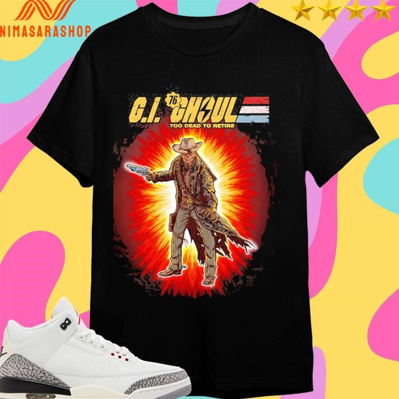 G.I. Ghoul Too Dead To Retire Shirts